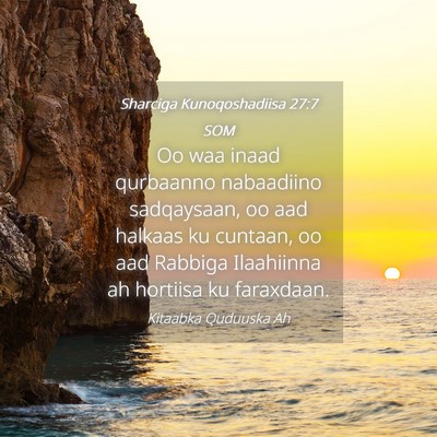 Picture 04 - Sharciga Kunoqoshadiisa 27:7 SOM - Oo waa inaad qurbaanno nabaadiino sadqaysaan, oo - Bible Verse Picture