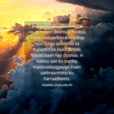 Picture 04 - Sharciga Kunoqoshadiisa 29:19 SOM - oo ay noqon doontaa markuu maqlo habaarkan - Bible Verse Picture