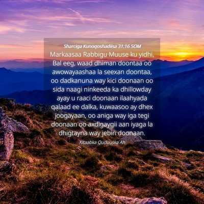 Picture 04 - Sharciga Kunoqoshadiisa 31:16 SOM - Markaasaa Rabbigu Muuse ku yidhi, Bal eeg, waad - Bible Verse Picture