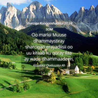 Picture 04 - Sharciga Kunoqoshadiisa 31:24 SOM - Oo markii Muuse dhammaystiray sharcigan - Bible Verse Picture