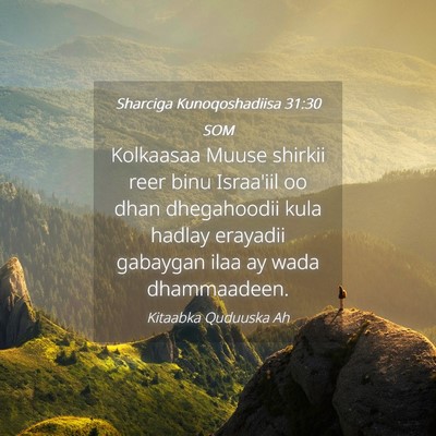 Picture 04 - Sharciga Kunoqoshadiisa 31:30 SOM - Kolkaasaa Muuse shirkii reer binu Israa'iil oo - Bible Verse Picture