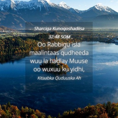 Picture 04 - Sharciga Kunoqoshadiisa 32:48 SOM - Oo Rabbigu isla maalintaas qudheeda wuu la hadlay - Bible Verse Picture