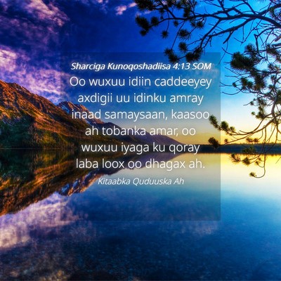 Picture 04 - Sharciga Kunoqoshadiisa 4:13 SOM - Oo wuxuu idiin caddeeyey axdigii uu idinku amray - Bible Verse Picture