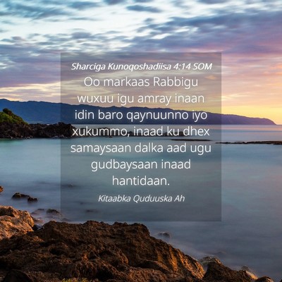 Picture 04 - Sharciga Kunoqoshadiisa 4:14 SOM - Oo markaas Rabbigu wuxuu igu amray inaan idin - Bible Verse Picture