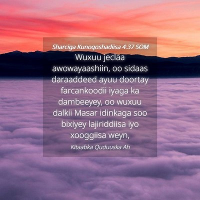 Picture 04 - Sharciga Kunoqoshadiisa 4:37 SOM - Wuxuu jeclaa awowayaashiin, oo sidaas daraaddeed - Bible Verse Picture