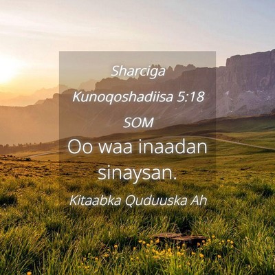 Picture 04 - Sharciga Kunoqoshadiisa 5:18 SOM - Oo waa inaadan - Bible Verse Picture
