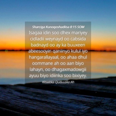 Picture 04 - Sharciga Kunoqoshadiisa 8:15 SOM - Isagaa idin soo dhex mariyey cidladii weynayd oo - Bible Verse Picture