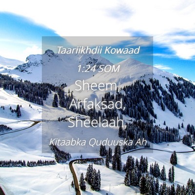 Picture 04 - Taariikhdii Kowaad 1:24 SOM - Sheem, Arfaksad, - Bible Verse Picture