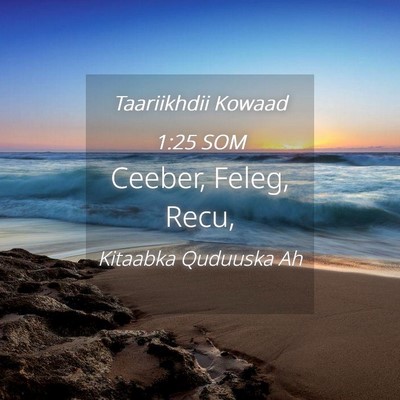 Picture 04 - Taariikhdii Kowaad 1:25 SOM - Ceeber, Feleg, - Bible Verse Picture