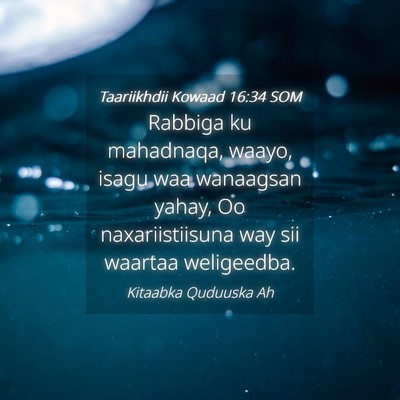 Picture 04 - Taariikhdii Kowaad 16:34 SOM - Rabbiga ku mahadnaqa, waayo, isagu waa wanaagsan - Bible Verse Picture