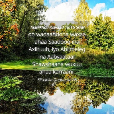 Picture 04 - Taariikhdii Kowaad 18:16 SOM - oo wadaaddona waxaa ahaa Saadooq ina Axiituub, - Bible Verse Picture