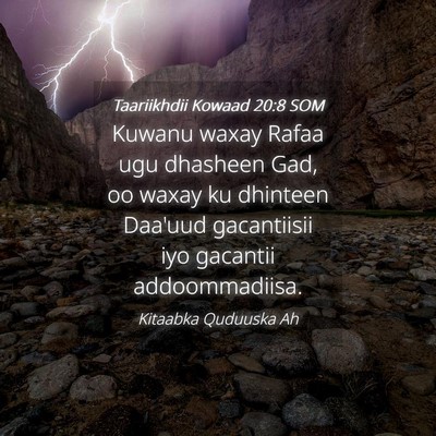 Picture 04 - Taariikhdii Kowaad 20:8 SOM - Kuwanu waxay Rafaa ugu dhasheen Gad, oo waxay ku - Bible Verse Picture