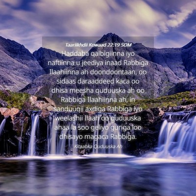 Picture 04 - Taariikhdii Kowaad 22:19 SOM - Haddaba qalbigiinna iyo naftiinna u jeediya inaad - Bible Verse Picture