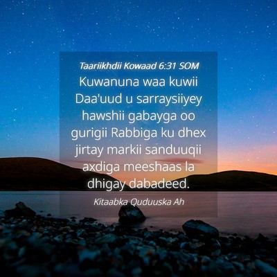 Picture 04 - Taariikhdii Kowaad 6:31 SOM - Kuwanuna waa kuwii Daa'uud u sarraysiiyey hawshii - Bible Verse Picture