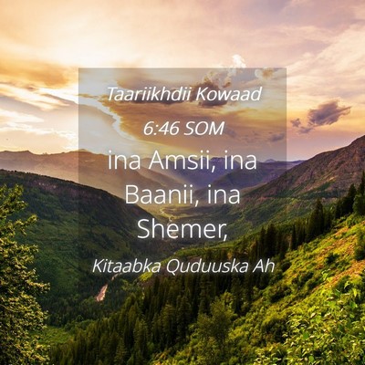 Picture 04 - Taariikhdii Kowaad 6:46 SOM - ina Amsii, ina Baanii, ina - Bible Verse Picture