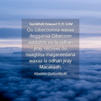 Picture 04 - Taariikhdii Kowaad 9:35 SOM - Oo Gibecoonna waxaa degganaa Gibecoon aabbihiis - Bible Verse Picture