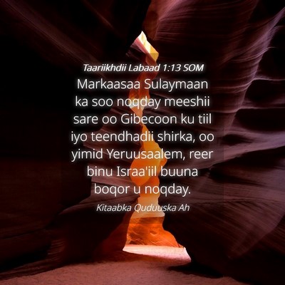 Picture 04 - Taariikhdii Labaad 1:13 SOM - Markaasaa Sulaymaan ka soo noqday meeshii sare oo - Bible Verse Picture