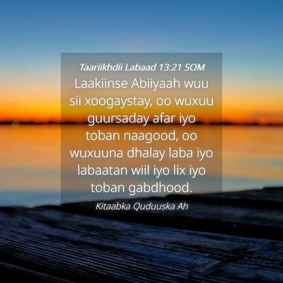 Picture 04 - Taariikhdii Labaad 13:21 SOM - Laakiinse Abiiyaah wuu sii xoogaystay, oo wuxuu - Bible Verse Picture
