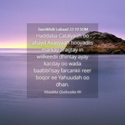 Picture 04 - Taariikhdii Labaad 22:10 SOM - Haddaba Catalyaah oo ahayd Axasyaah hooyadiis - Bible Verse Picture