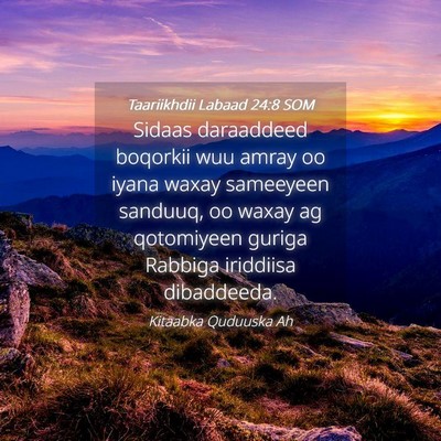 Picture 04 - Taariikhdii Labaad 24:8 SOM - Sidaas daraaddeed boqorkii wuu amray oo iyana - Bible Verse Picture