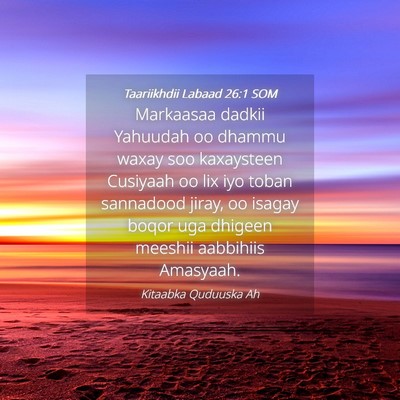 Picture 04 - Taariikhdii Labaad 26:1 SOM - Markaasaa dadkii Yahuudah oo dhammu waxay soo - Bible Verse Picture