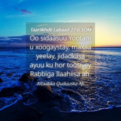 Picture 04 - Taariikhdii Labaad 27:6 SOM - Oo sidaasuu Yootam u xoogaystay, maxaa yeelay, - Bible Verse Picture