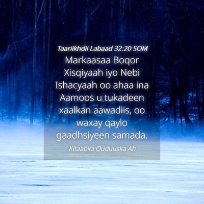 Picture 04 - Taariikhdii Labaad 32:20 SOM - Markaasaa Boqor Xisqiyaah iyo Nebi Ishacyaah oo - Bible Verse Picture