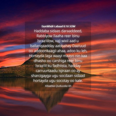 Picture 04 - Taariikhdii Labaad 6:16 SOM - Haddaba sidaas daraaddeed, Rabbiyow Ilaaha reer - Bible Verse Picture