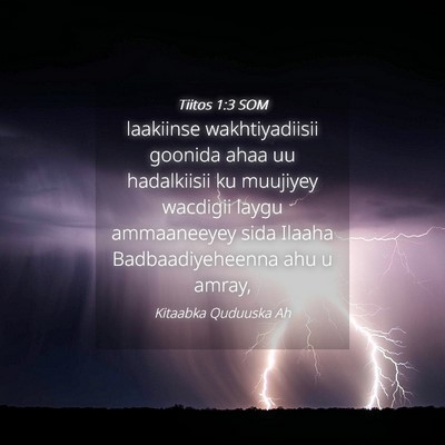 Picture 04 - Tiitos 1:3 SOM - laakiinse wakhtiyadiisii goonida ahaa uu - Bible Verse Picture