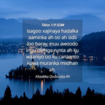 Picture 04 - Tiitos 1:9 SOM - isagoo xajinaya hadalka aaminka ah oo ah sidii - Bible Verse Picture