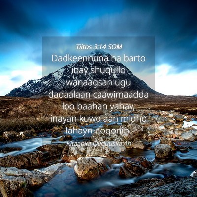 Picture 04 - Tiitos 3:14 SOM - Dadkeennuna ha barto inay shuqullo wanaagsan ugu - Bible Verse Picture