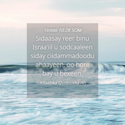Picture 04 - Tirintii 10:28 SOM - Sidaasay reer binu Israa'iil u sodcaaleen siday - Bible Verse Picture