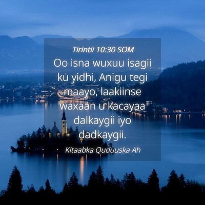 Picture 04 - Tirintii 10:30 SOM - Oo isna wuxuu isagii ku yidhi, Anigu tegi maayo, - Bible Verse Picture