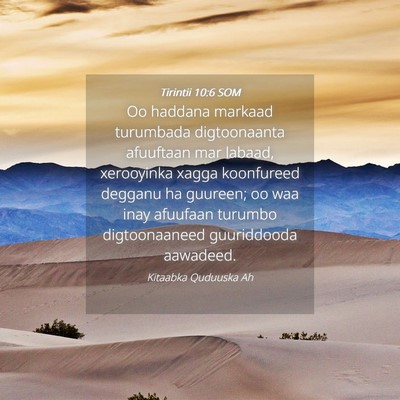 Picture 04 - Tirintii 10:6 SOM - Oo haddana markaad turumbada digtoonaanta - Bible Verse Picture
