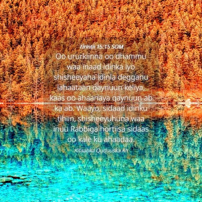 Picture 04 - Tirintii 15:15 SOM - Oo ururkiinna oo dhammu waa inaad idinka iyo - Bible Verse Picture