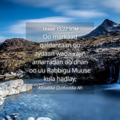 Picture 04 - Tirintii 15:22 SOM - Oo markaad qaldantaan oo aydaan wada xajin - Bible Verse Picture