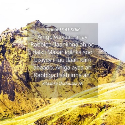 Picture 04 - Tirintii 15:41 SOM - Anigu waxaan ahay Rabbiga Ilaahiinna ah oo dalkii - Bible Verse Picture