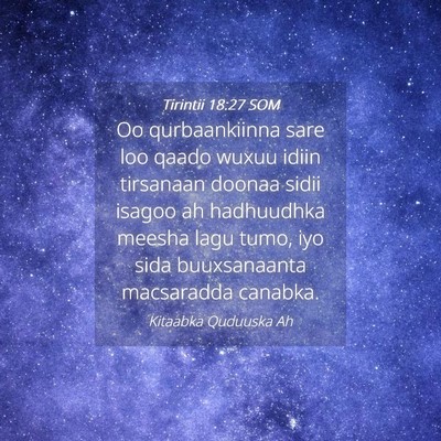 Picture 04 - Tirintii 18:27 SOM - Oo qurbaankiinna sare loo qaado wuxuu idiin - Bible Verse Picture