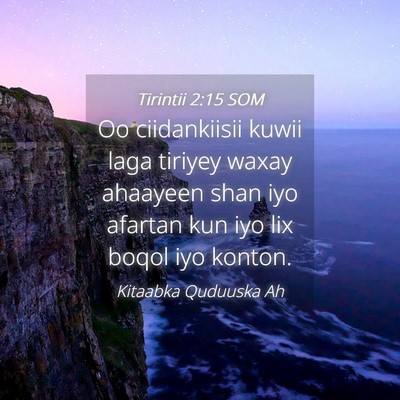 Picture 04 - Tirintii 2:15 SOM - Oo ciidankiisii kuwii laga tiriyey waxay ahaayeen - Bible Verse Picture