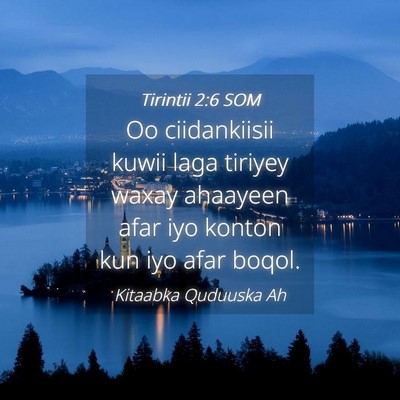 Picture 04 - Tirintii 2:6 SOM - Oo ciidankiisii kuwii laga tiriyey waxay ahaayeen - Bible Verse Picture