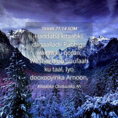 Picture 04 - Tirintii 21:14 SOM - Haddaba kitaabkii dagaalladii Rabbiga waxaa ku - Bible Verse Picture