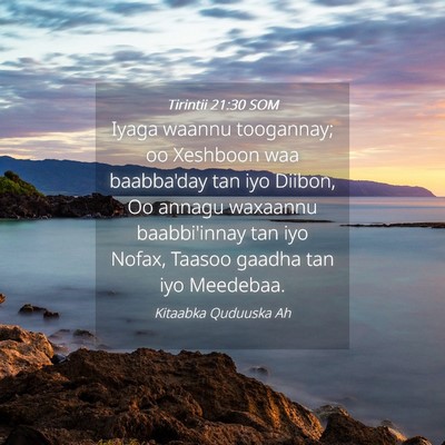 Picture 04 - Tirintii 21:30 SOM - Iyaga waannu toogannay; oo Xeshboon waa - Bible Verse Picture