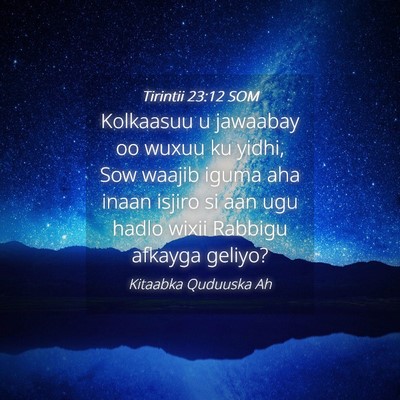 Picture 04 - Tirintii 23:12 SOM - Kolkaasuu u jawaabay oo wuxuu ku yidhi, Sow - Bible Verse Picture