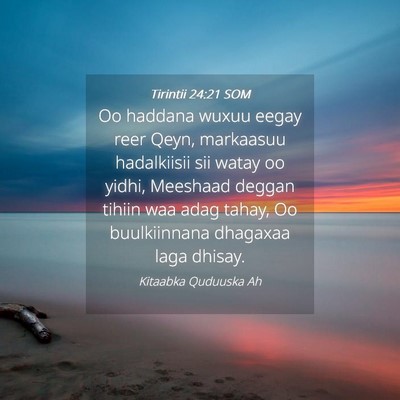Picture 04 - Tirintii 24:21 SOM - Oo haddana wuxuu eegay reer Qeyn, markaasuu - Bible Verse Picture