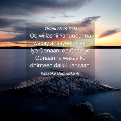 Picture 04 - Tirintii 26:19 SOM - Oo wiilashii Yahuudahna waxay ahaayeen Ceer iyo - Bible Verse Picture