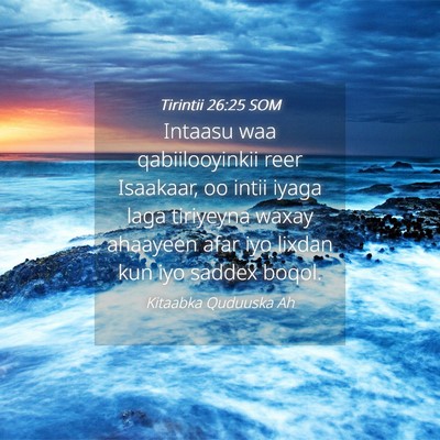 Picture 04 - Tirintii 26:25 SOM - Intaasu waa qabiilooyinkii reer Isaakaar, oo - Bible Verse Picture