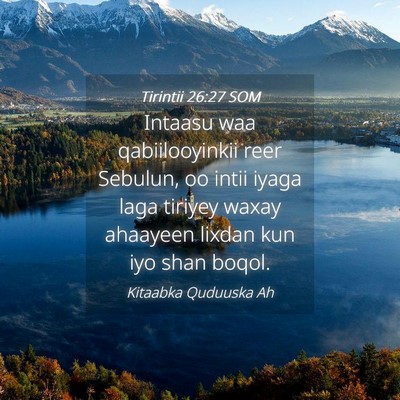 Picture 04 - Tirintii 26:27 SOM - Intaasu waa qabiilooyinkii reer Sebulun, oo intii - Bible Verse Picture