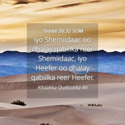 Picture 04 - Tirintii 26:32 SOM - iyo Shemiidaac oo dhalay qabiilka reer - Bible Verse Picture