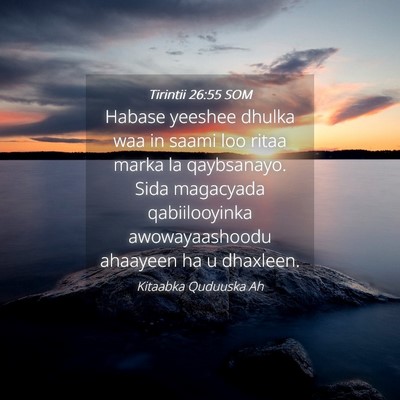 Picture 04 - Tirintii 26:55 SOM - Habase yeeshee dhulka waa in saami loo ritaa - Bible Verse Picture