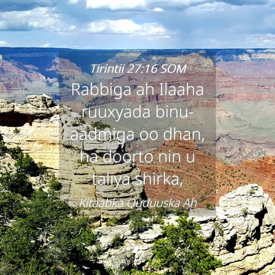 Picture 04 - Tirintii 27:16 SOM - Rabbiga ah Ilaaha ruuxyada binu-aadmiga oo dhan, - Bible Verse Picture